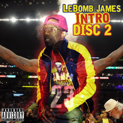 Stink Bomb - Disc Two Intro(Lebomb James Mixtape)