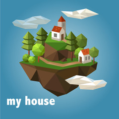 my hOuse