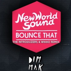 New World Sound & Reece Low - Bounce That (The IntroduZers & Wikko Remix)