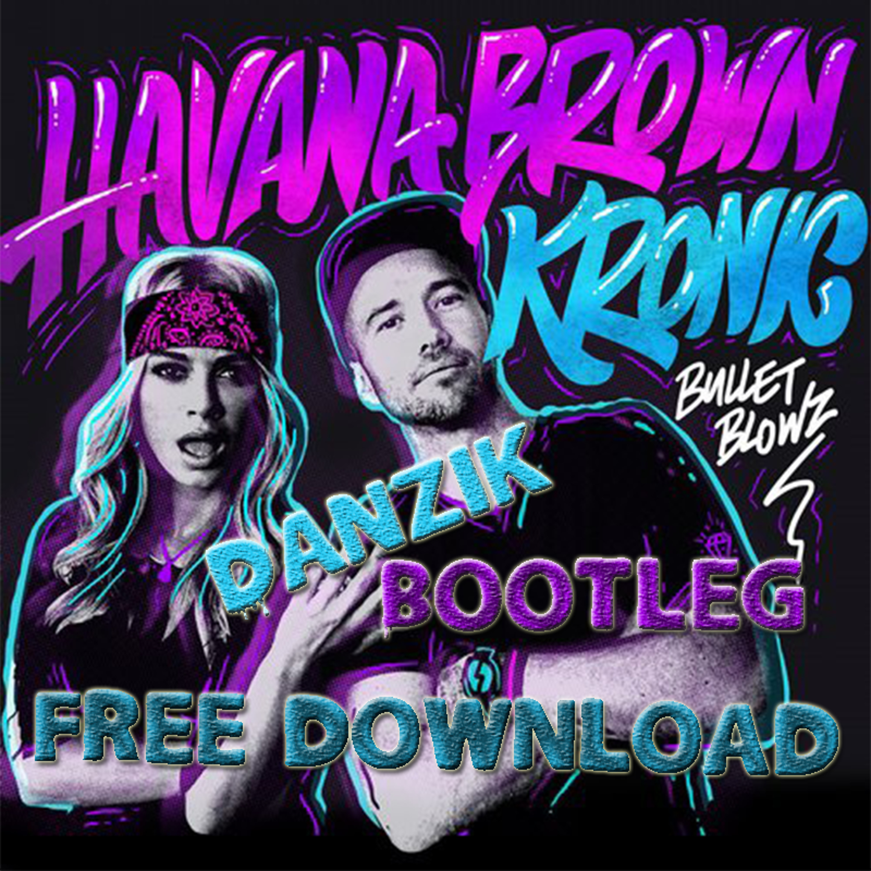 Kronic & HavanaBrown - Bullet Blowz - (Danz!k - Bootleg) FREE DOWNLAOD