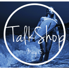 Talk Shop - 3