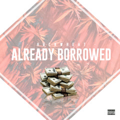 Already Borrowed Ft. Velma Louise