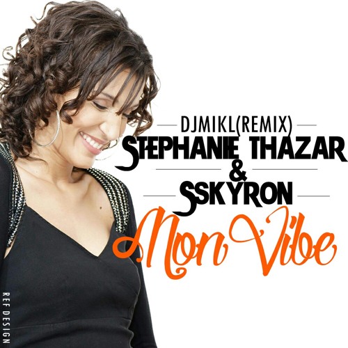 Stéphanie Thazar x SsKyron - Mon Vibe (DJ MIKL Remix)