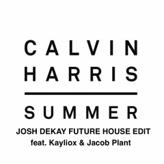 Louder Summer (Josh Dekay Future House Edit) - Calvin Harris X Kayliox X Jacob Plant
