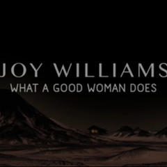 Joy Williams - What A Good Woman Does ***DOWNLOAD*** by Jashaél