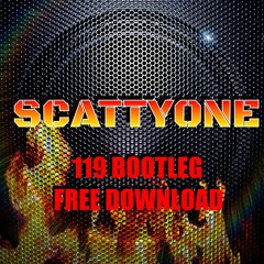 119 - ScattyOne (Bootleg) Free Download!