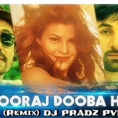 Suraj Duba Hai Yaro (Remix) DJ PRADZ PVP