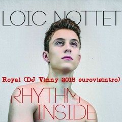 Loïc Nottet Ft. Lorde - Royal Rhythm Inside (DJ Vinny Eurovisintro Mash)