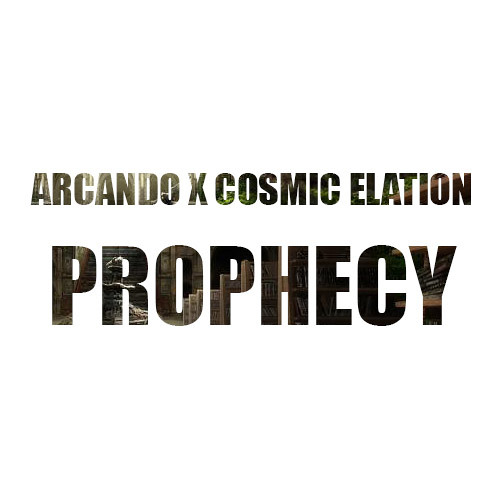 Arcando & Cosmic Elation - Prophecy (Original Mix)