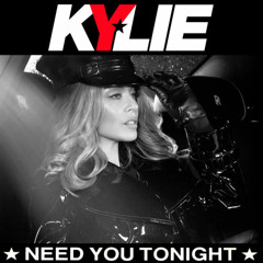 Kylie - Need You Tonight