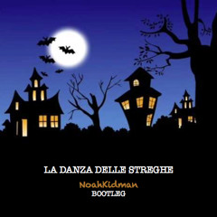 Gabry Ponte - La Danza Delle Streghe (NoahKidman Bootleg)