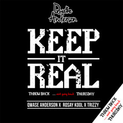 Keep it Real (AGB) - Qwase Anderson x Rosay Kool x Trizzy