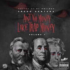 Fredo Santana Aint No Money Like Trap Money CentrillFla