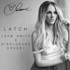 Samantha Jade - Latch (Sam Smith x Disclosure Cover)