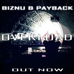 BIZNU & PAYBACK - Overload (Original Mix)
