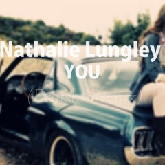 Natalie Lungley- You(Daitshi Remix) [BUY= FREE DOWNLOAD]