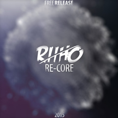Riiho - Re-Core [FREE RELEASE]
