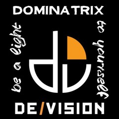 06 - DeVision - Be a light to yourself (Dominatrix Rmx)