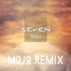 Tobu - Seven (Mojo Remix)