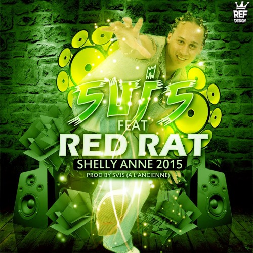 SvJS RemIX RED RAT - - -shelly Anne - -2015 ( Prod By Svjs) A L'ancienne