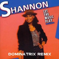 19 - Shannon - Let the Music Play (Dominatrix Remix)