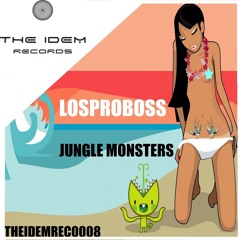 LOSPROBOSS - JUNGLE MONSTERS (ORIGINAL)SUPPORTED BY JUSTIN PRIME