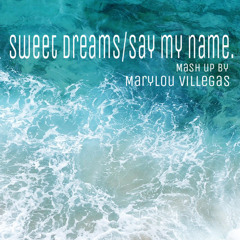 Sweet Dreams/Say My Name x Marylou Villegas (Mashup)
