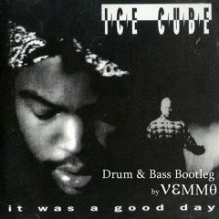 Ice Cube - It Was A Good Day (Drum & Bass Bootleg by VEMMO)