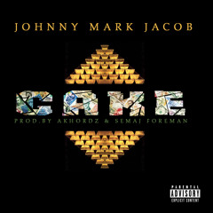 Cake (Prod. By Akhordz & Semaj Foreman)