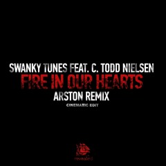 Arston vs Swanky Tunes - Fire In Our Hearts (Cinematic Edit)