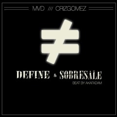 Mvd Subterraneo x Criz Gomez - Define & Sobresale (Prod. Akafadam)