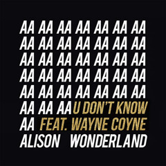 Alison Wonderland - U Don't Know (Moss Remix)