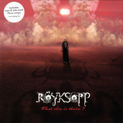 What Else Is There Okay (HUNTTER Edit) - Röyksopp, Trentemøller & Shiba San