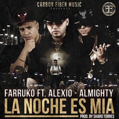 Farruko Ft. Almighty Y Alexio La Bestia - La Noche Es Mia (By. Maicol Nazza)