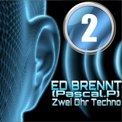ED BRENNT(Pascal.P)- Zwei Ohr Techno (Techno Set)