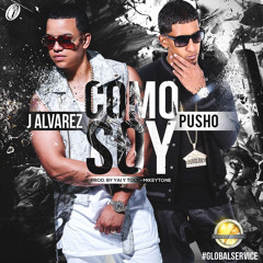J Alvarez Feat Pusho - Como Soy