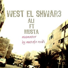 west el shwar3 ft musta -وسط الشوارع  at GEGOU'S house