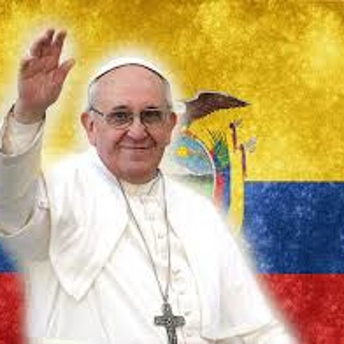 Stream El Papa Francisco Visita El Ecuador.mp3 by Marcelo Muriel Páez |  Listen online for free on SoundCloud