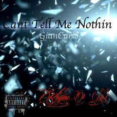 Cant Tell Me Nothin - GianCarlo (prod. insaneBeatz)