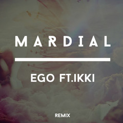 Mardial - Ego Ft.ikki (seno Magic Remix)