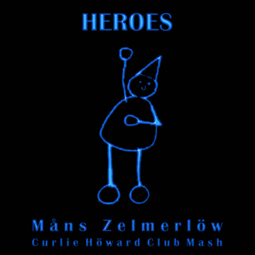 Heroes - Måns Zelmerlöw - Curlie Howard Club Mash