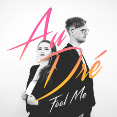 Au Dré - Fool Me