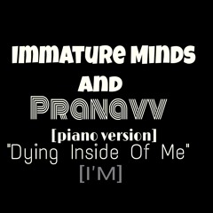 Dying Inside Of Me[Piano Version] featuring. Pranavv