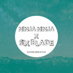 Ninja Ninja Guest Mix: Six Blade