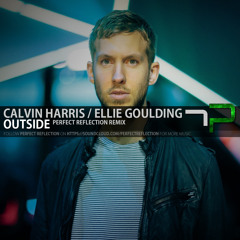Calvin Harris feat Ellie Goulding - Outside (Perfect Reflection Remix) FREE DOWNLOAD