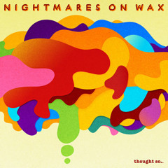 Nightmares On Wax - You Wish (Shipperson edit)