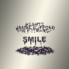 Asante feat. Jamal Bufford - Smile (Produced by Ian Petrarca)