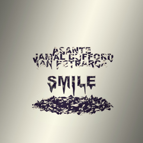Asante feat. Jamal Bufford - Smile (Produced by Ian Petrarca)