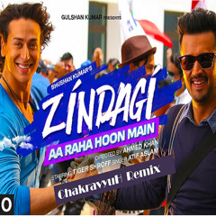 Zindagi Aa Raha Hoon Main (ChakravyuH Remix)
