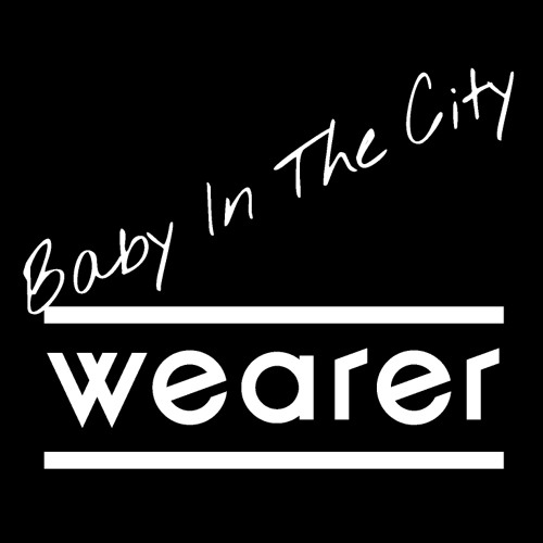 Stream Baby In The City by wearer | Listen online for free on SoundCloud